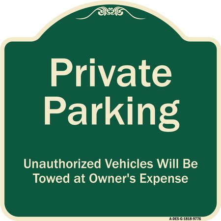 SIGNMISSION Designer Series-Private Parking Unauthorized Vehicles Will Be Towed Owner E, 18" x 18", G-1818-9776 A-DES-G-1818-9776